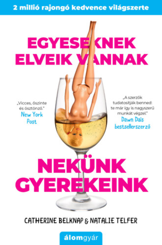 Catherine Belknap, Natalie Telfer - Egyeseknek elveik vannak - Neknk gyerekeink