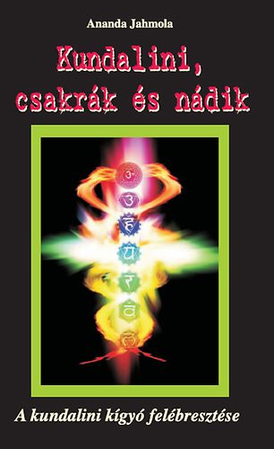 Ananda Jahmola - Kundalini, csakrk s ndik