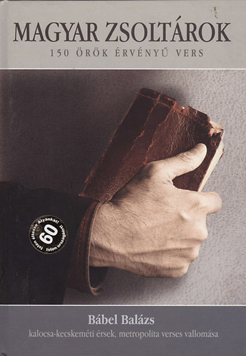 B�bel Bal�zs - Magyar Zsolt�rok - 150 �r�k �rv�ny� vers