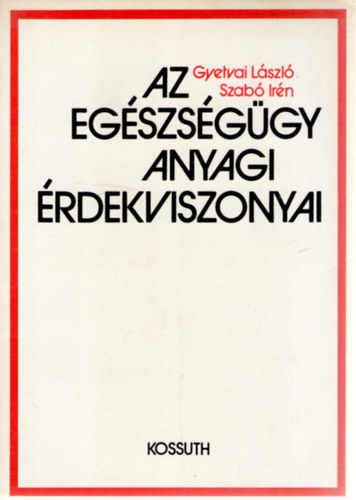 Gyetvai Lszl, Szab Irn - Az egszsggy anyagi rdekviszonyai