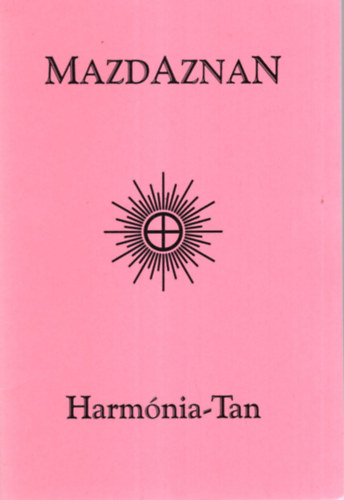 Dr. O.Z.A. Hanish, Dr. med. Szikszay Gza ford. - Mazdaznan Harmnia-Tan