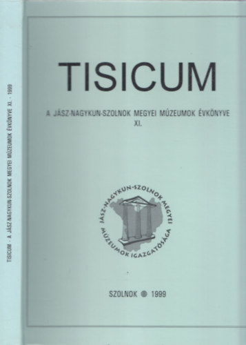 H. Bath Edit, Kertsz Rbert, Tolnay Gbor, Vadsz Istvn - Tisicum (A Jsz-Nagykun-Szolnok Megyei Mzeumok vknyve XI.)