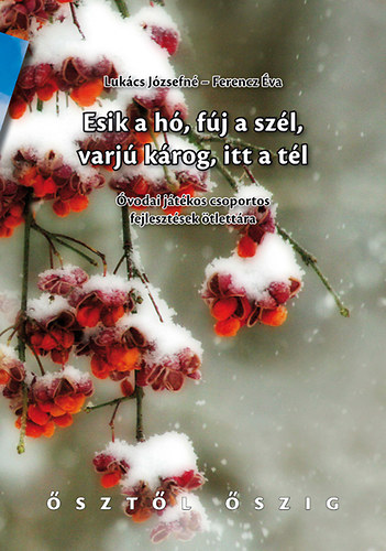 Ferencz �va; Luk�cs J�zsefn� - Esik a h�, f�j a sz�l, varj� k�rog, itt a t�l