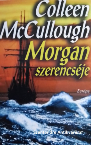 Colleen  McCullough, Babits Pter - Morgan szerencsje - Babits Pter fordtsban (sajt kppel! szent. antikv.)