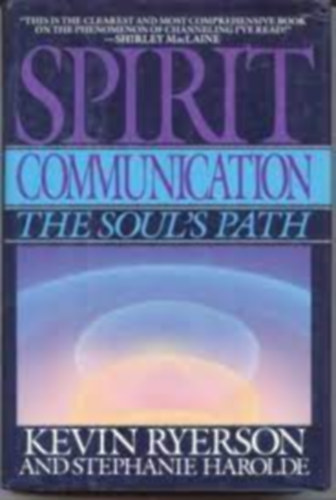 Kevin Ryerson, Stephanie Harolde - Spirit communication the soul' path