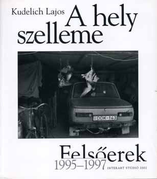 Kudelich Lajos - A hely szelleme - Felserek 1995-1997