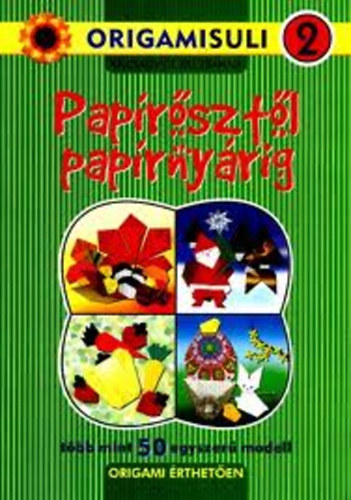 Kricskovics Zsuzsanna - Paprsztl paprnyrig (Origamisuli 2)