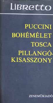 Puccini - Bohémélet-Tosca-Pillangókisasszony (libretto)