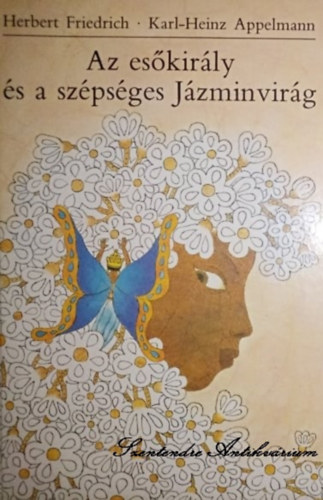 Herbert Friedrich, Ambrus va (ford.), Karl-Heinz Appelmann (ill.) - Az eskirly s a szpsges Jzminvirg - Karl-Heinz Appelmann illusztrciival (sajt kppel)