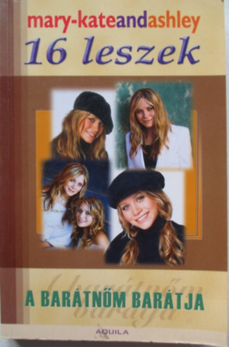 Mary-Kate & Ashley Olsen - A bartnm bartja - 16 leszek 6.