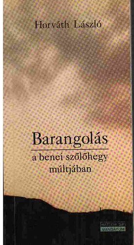 Horv�th L�szl� - Barangol�s a benei sz�l�hegy m�ltj�ban