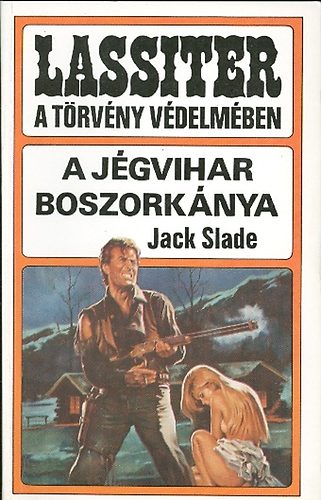 Jack Slade - A jgvihar boszorknya - Lassiter a trvny vdelmben