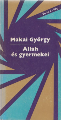 Makai GYrgy - Allah s gyermekei