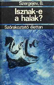 B. Szergejev - Isznak-e a halak? (szrakoztat lettan)