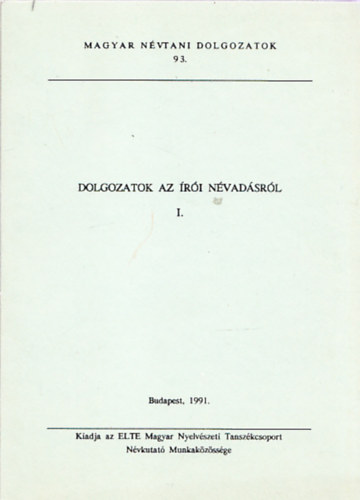 Hajd Mihly (szerk.) - Dolgozatok az ri nvadsrl I. (Magyar nvtani dolgozatok 93.)