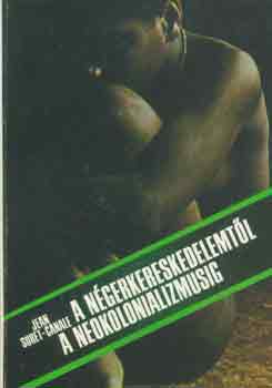Jean Suret-Canale - A n�gerkereskedelemt�l a neokolonializmusig