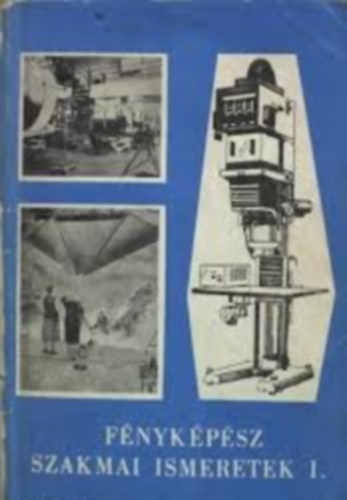 Pál Endre - Fényképész szakmai ismeretek I.