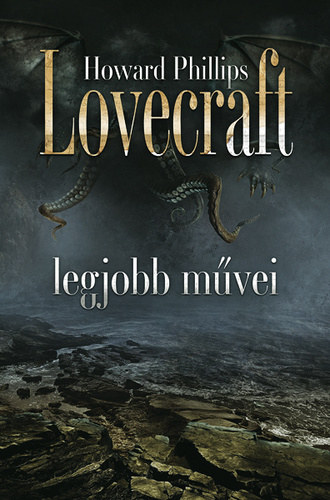 H.P. Lovecraft - Howard Phillips Lovecraft legjobb művei