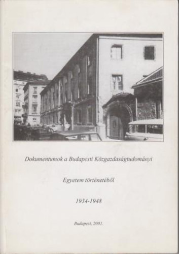 Dokumentum a Budapesti K�zgazdas�gtudom�nyi Egyetem t�rt�net�b�l 1934-1948