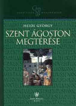 Heidl Gyrgy - Szent goston megtrse