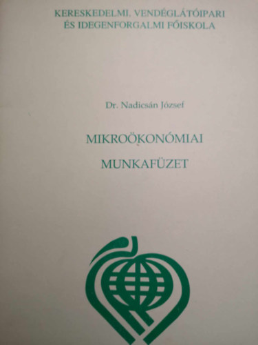 Dr. Nadicsán József - Mikroökonómiai munkafüzet