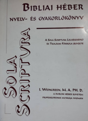 I. Weingreen M. A. PH. D. - Bibliai h�ber nyelv- �s gyakorl�k�nyv