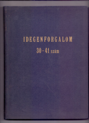 Dr. Vitz Andrs (fszerk.), Pap Mikls (szerk.) - Idegenforgalom (Az Orszgos Idegenforgalmi Hivatal lapja - 1965. janur-december, 30-41. szm)