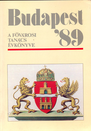 Oszlay Istv�n (szerk.) - Budapest'89 - A F�v�rosi Tan�cs �vk�nyve