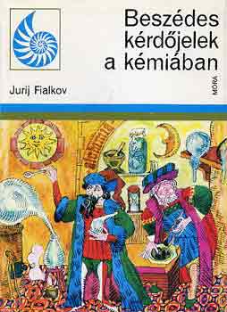 Jurij Fialkov - Beszdes krdjelek a kmiban