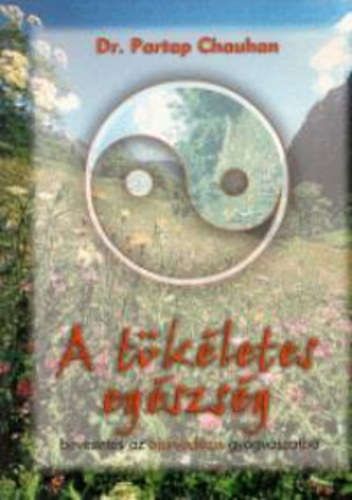 Dr. Partap Chauhan - A tökéletes egészség