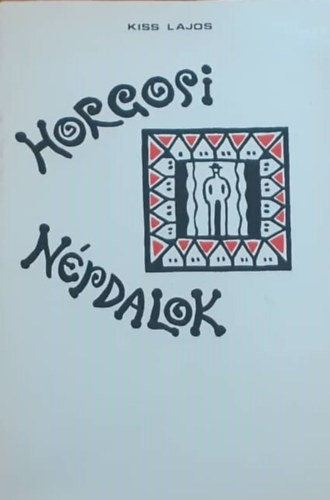 KISS LAJOS - Horgosi npdalok