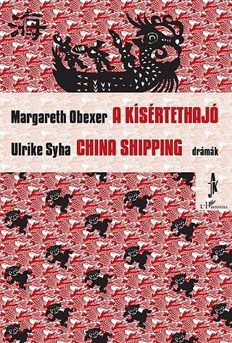 Ulrike Syha, Margareth Obexer - A ksrtethaj - China shipping - (Drmk)