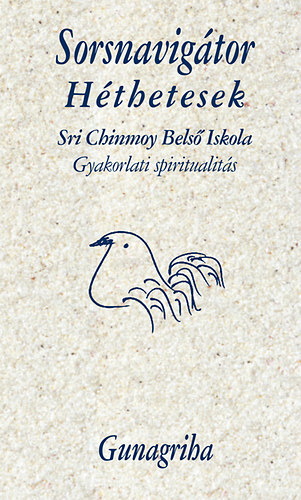Gunagriha (Dr. Flp Sndor) - Sorsnavigtor Hthetesek - Gyakorlati spiritualits