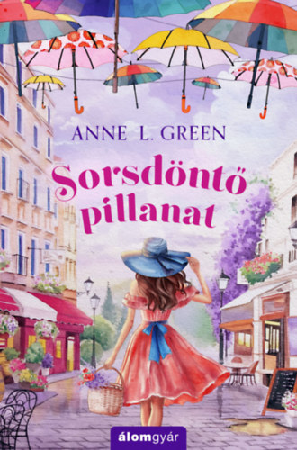 Anne L. Green - Sorsd�nt� pillanat
