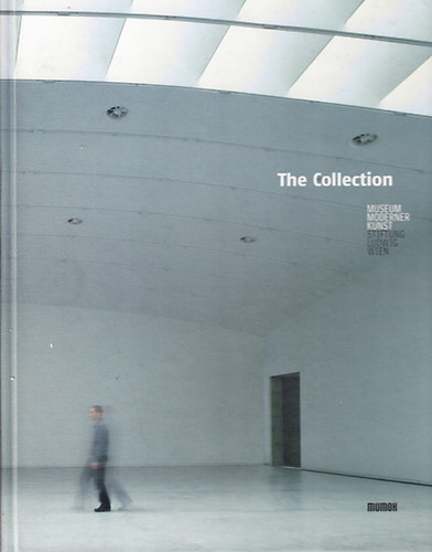 Manuela Ammer (szerk.) - The Collection - Museum moderner Kunst Stiftung Ludwig Wien