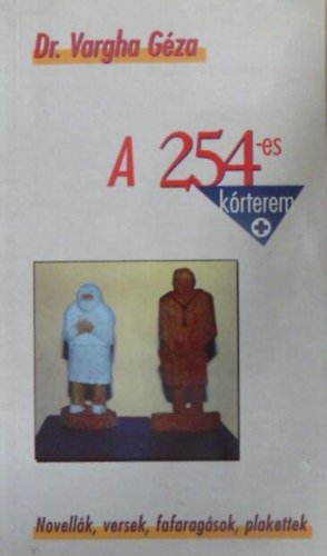 Dr. Vargha G�za - A 245-es k�rterem Novell�k, versek, fafarag�sok, plakettek/Nyugtalan nyugd�jas ny�gl�d�sei