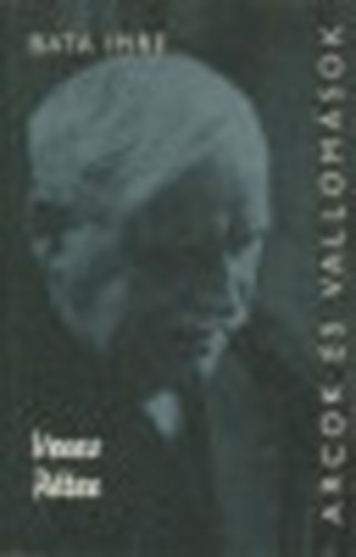 Bata Imre - Veres P�ter  (Arcok �s vallom�sok)