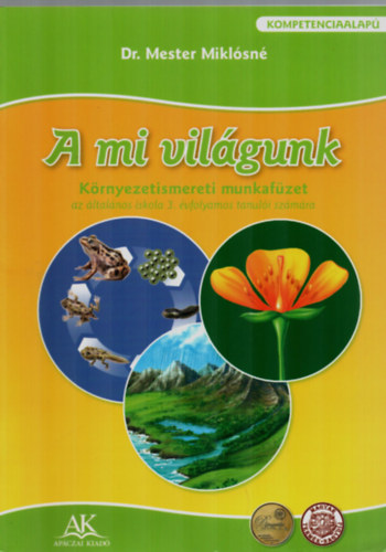 Dr. Mester Miklósné - A mi világunk környezetismereti munkafüzet 3. o.