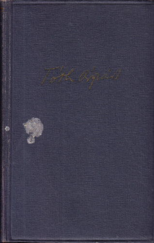 Sz�pirodalmi K�nyvkiad� - T�th �rp�d �sszes versei, versford�t�sai �s novell�i