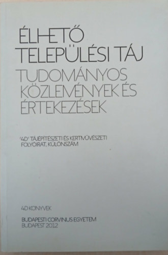 Jámbor Imre (szerk.), Szilágyi Kinga (szerk.) - Élhető települési táj