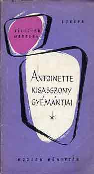 Félicien Marceau - Antoinette kisasszony gyémántjai