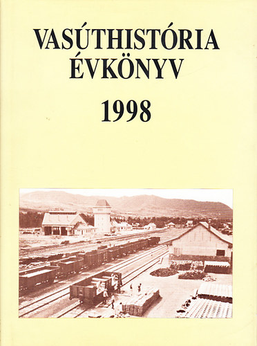 Mezei Istv�n (szerk.) - Vas�thist�ria �vk�nyv 1998 (+ Repert�rium 1988-1997 f�zettel)