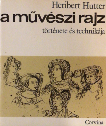 Heribert Hutter - A mvszi rajz trtnete s technikja