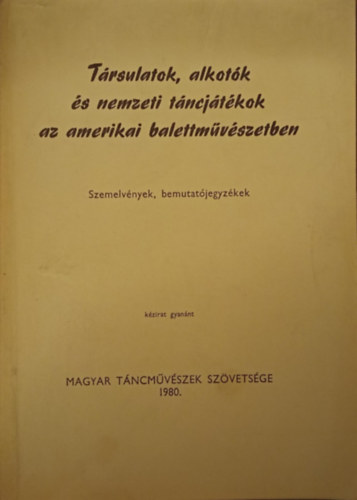 Gelencsr gnes (szerk.) - Trsulatok, alkotk s nemzeti tncjtkok az amerikai balettmvszetben