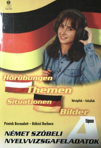 Pntek B.-Bksi B. - Nmet szbeli nyelvvizsgafeladatok (A tpus kzpfok-felsfok)