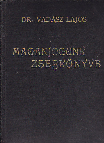 Dr. Vad�sz Lajos - Mag�njogunk zsebk�nyve