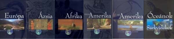Nemerknyi Antal (szerk.) - Kontinensrl kontinensre sorozat 6 ktete (CD mellkletekkel) - Eurpa, zsia, Afrika, szak-Amerika, Dl-Amerika, cenok - Sarkvidkek