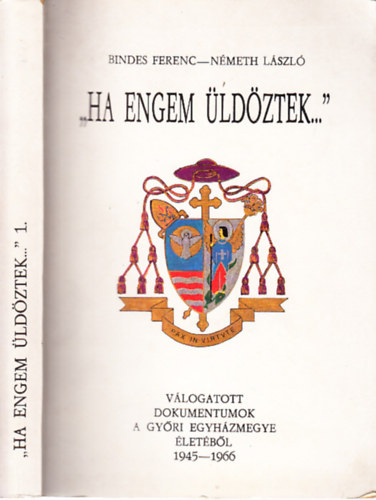 Bindes Ferenc-Nmeth Lszl - "Ha engem ldztek..."- dediklt