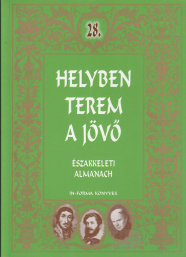 Dr. Láczay Magdolna (szerk.) - Helyben terem a jövő - északkeleti almanach 28.