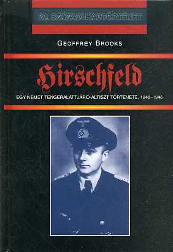 Geoffrey Brooks - Hirschfeld (Egy nmet tengeralattjr-altiszt trtnete 1940-1946)